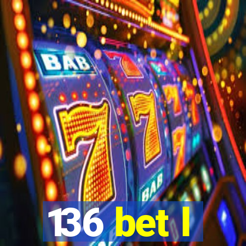 136 bet l